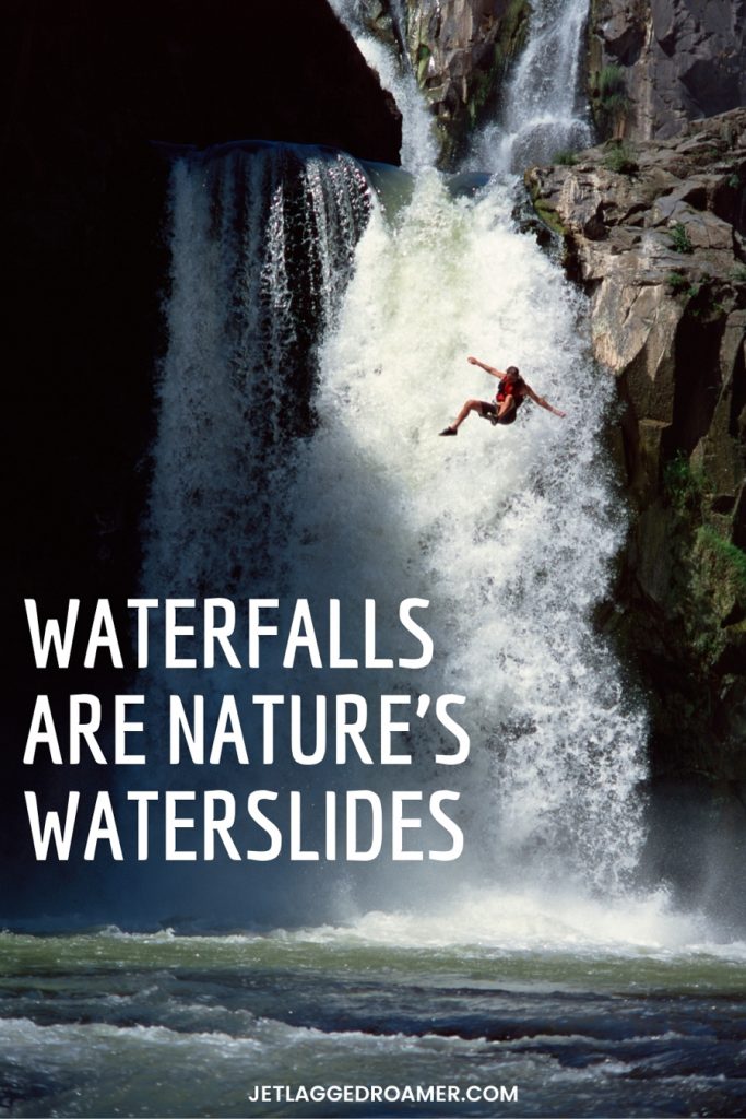 Man jumping from ledge with a funny waterfall caption that reads Waterfalls are nature’s waterslides.’