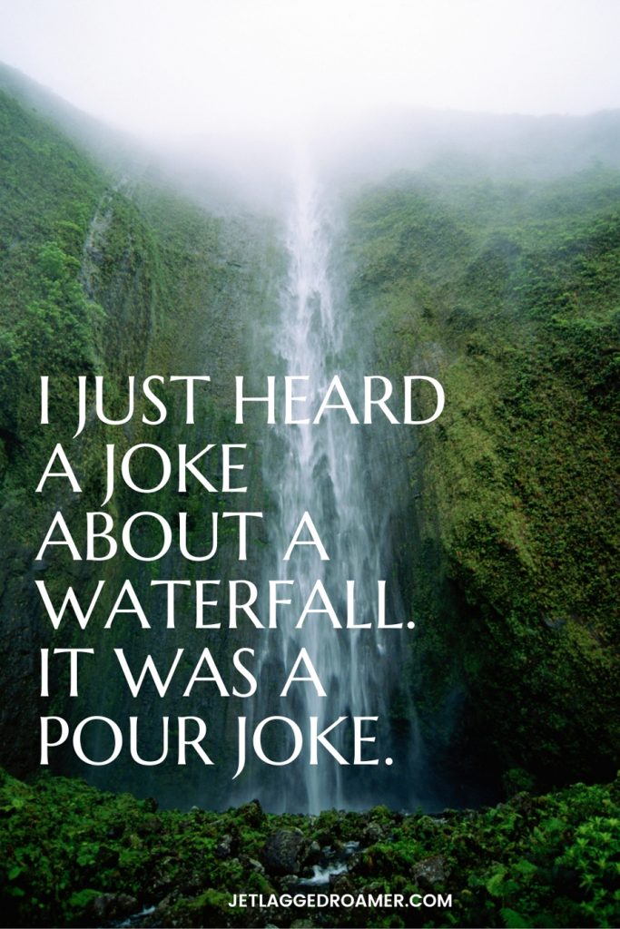 Beautiful waterfall in Hawaii and text of a waterfall pun for Instagram caption that says I just heard a joke about a waterfall. It was a pour joke.