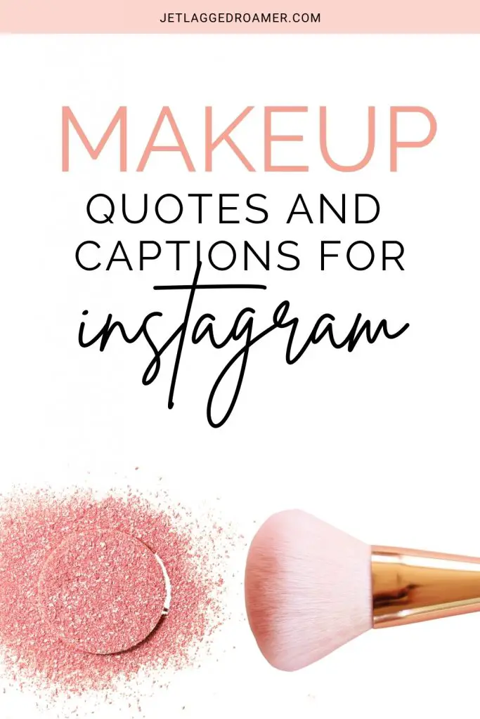 Pinterest pin with broken glass and a blush brush. Text read to make up quotes and captions for Instagram.
