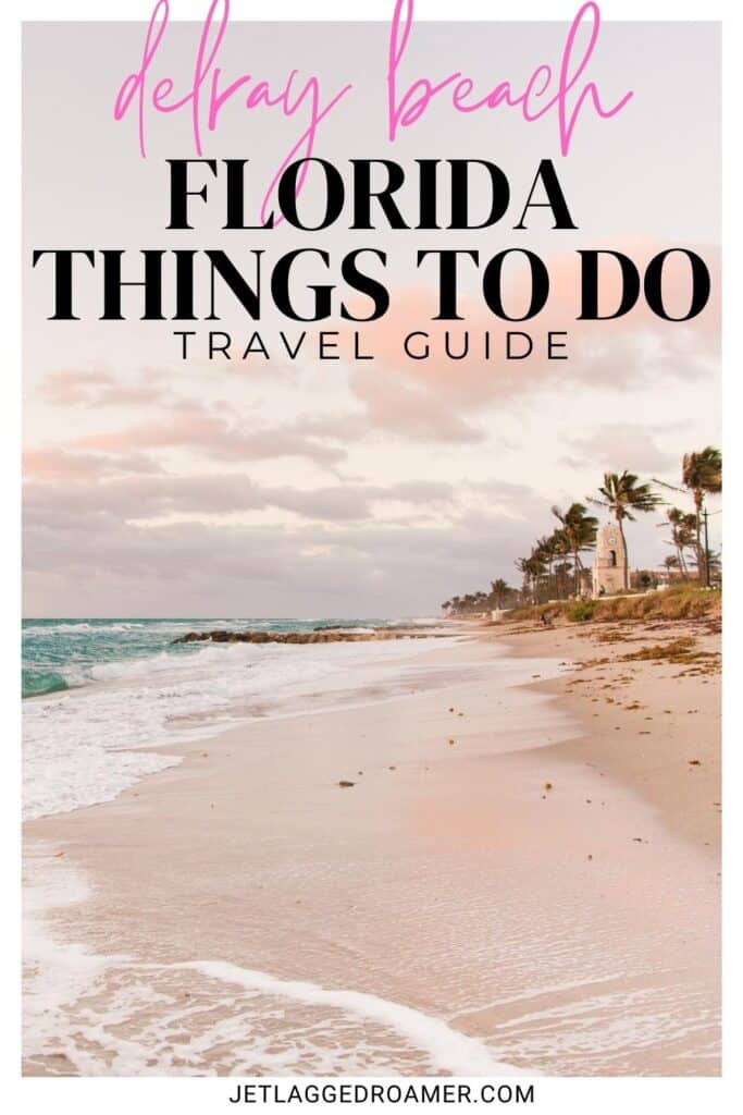 Things to do in Delray Beach Pinterest pin. Text reads Delray Beach, Florida things to do travel guide. Delray Beach at dusk.