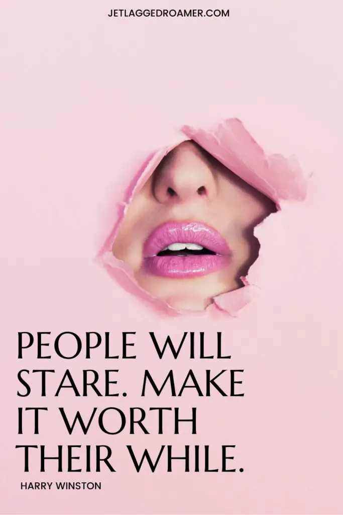 Lady's nose and mouth with a quote that says people will state make it worth their while said by Harry Winston. 