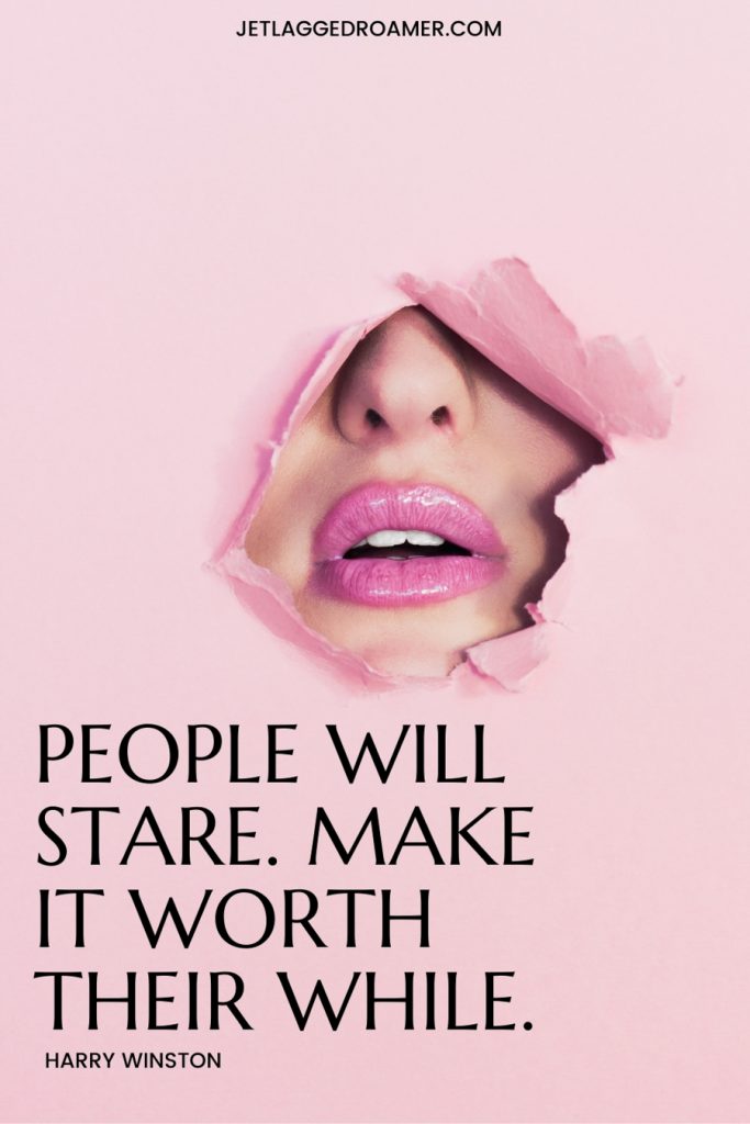 Lady's nose and mouth with a quote that says people will state make it worth their while said by Harry Winston. 