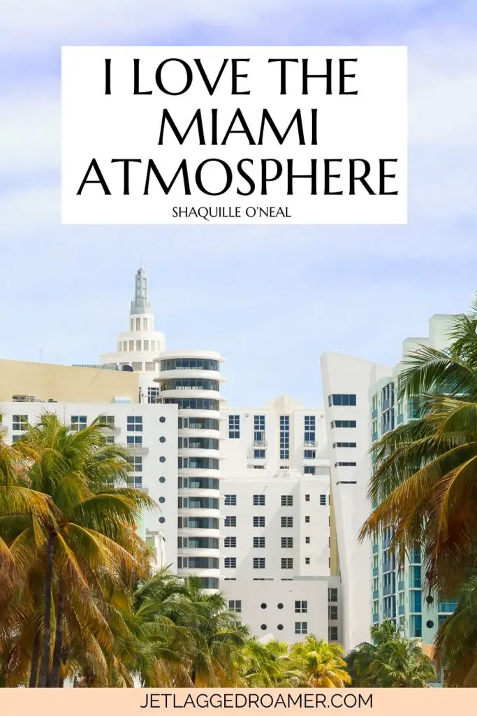 Beautiful Miami art deco, palm trees on a sunny day and a Miami quote for Instagram  “I love the Miami atmosphere.” – Shaquille O’Neal