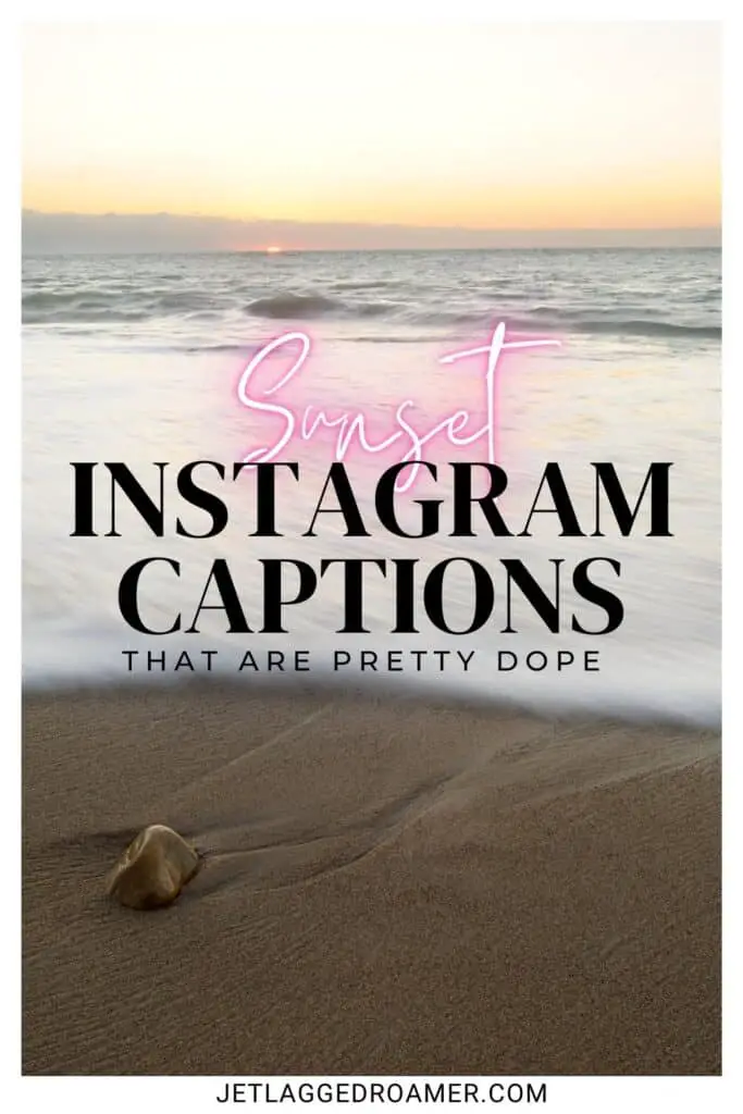 Sunset captions Pinterest pins. Text says sunset Instagram captions that are pretty dope. 