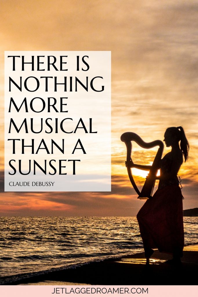 Silhouette of a woman playing a harp at the beach and a beautiful sunset quote that reads There is nothing more musical than a sunset.” — Claude Debussy