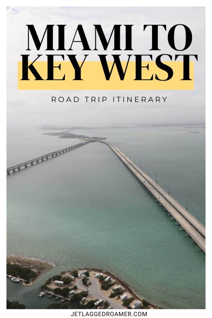 Aerial view of the 7-mile bridge to Key West. Pinterest pin for Miami to Key West. Text says Miami to Key West road trip itinerary.