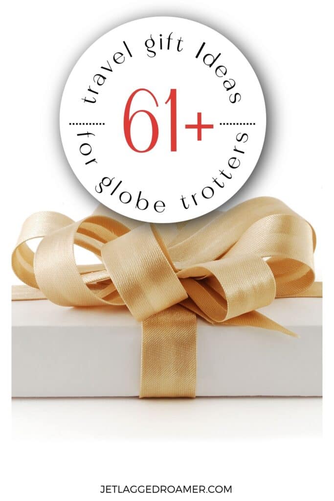 Pinterest pin for gifts for travel lovers. Text says 61+ travel gift ideas for globe trotters. Present. 