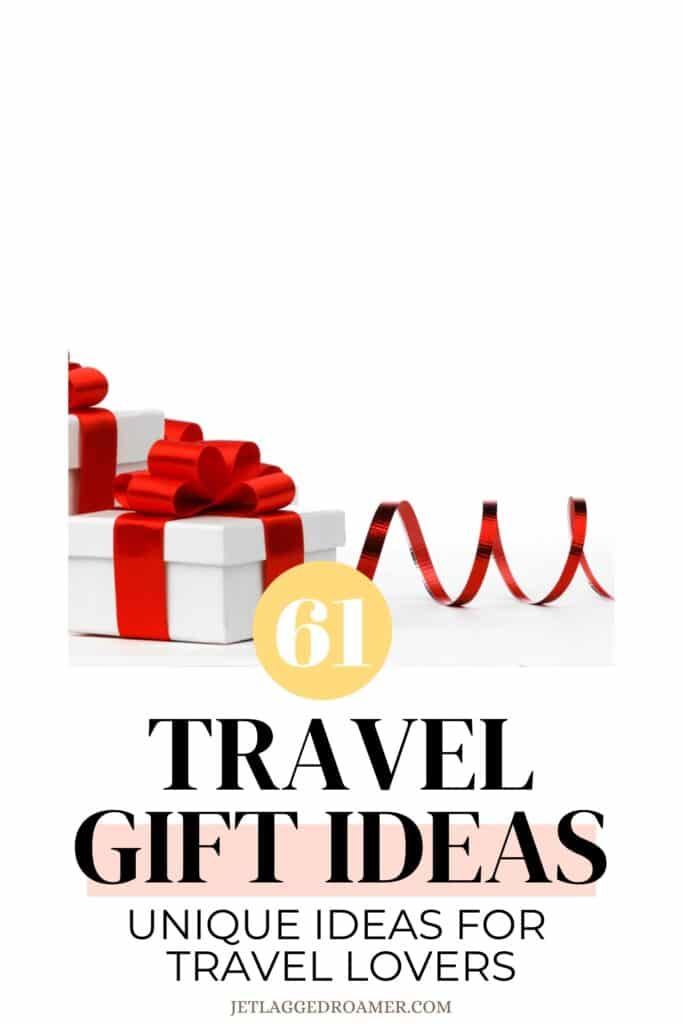 Pinterest pin for gifts for travel lovers. Text says 61+ travel gift ideas unique ideas for travel lovers. Present.