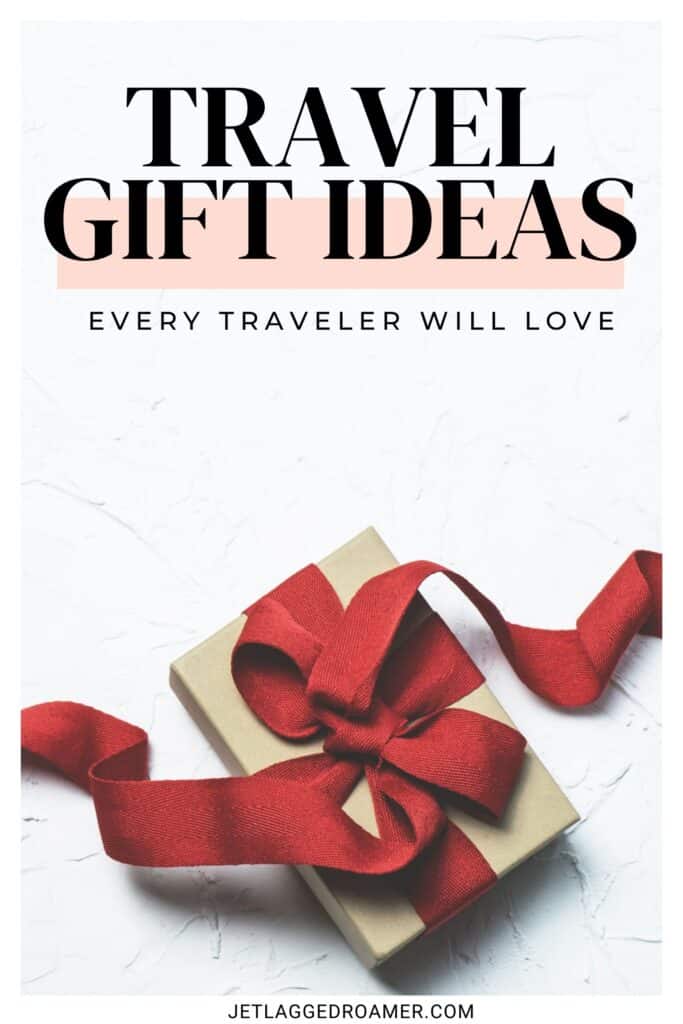 Pinterest pin for gifts for travel lovers. Text says travel gift ideas every traveler will love. Gift. 