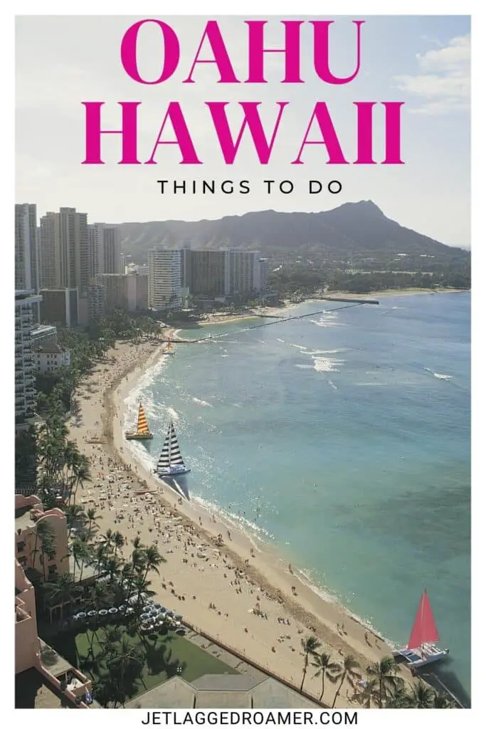 Pinterest pin for best things to do in Oahu. Text says Oahu, Hawaii things to do. Oahu coastline. 