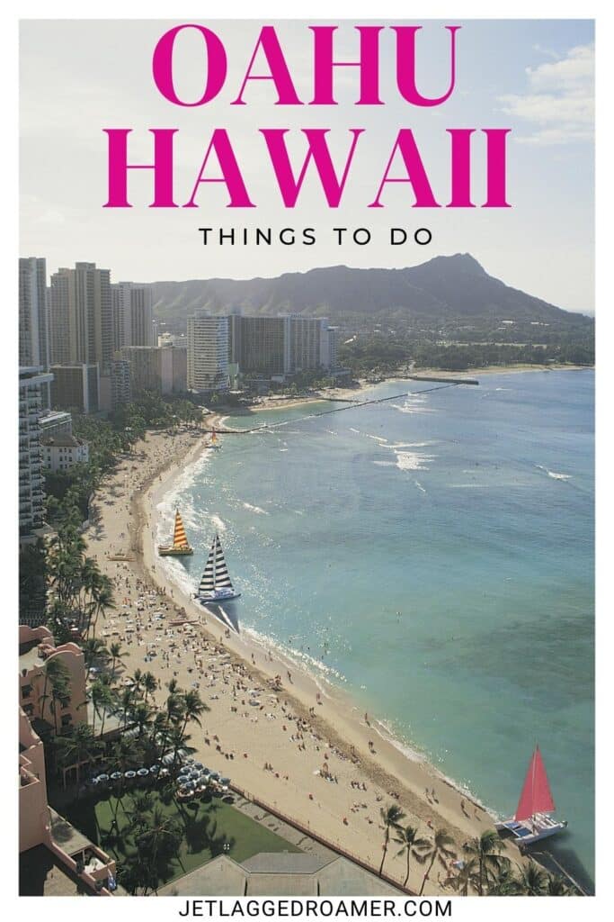 Pinterest pin for best things to do in Oahu. Text says Oahu, Hawaii things to do. Oahu coastline. 