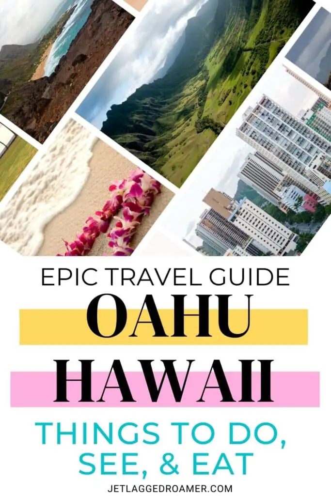 Pinterest pin says best things to do in Oahu. Text says epic travel guide Oahu, Hawaii things to do, see, and eat. Oahu, Hawaii. 