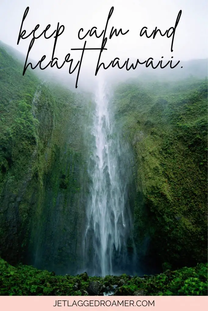 Waterfall in Hawaii. Hawaii caption csays Keep calm and heart Hawaii..