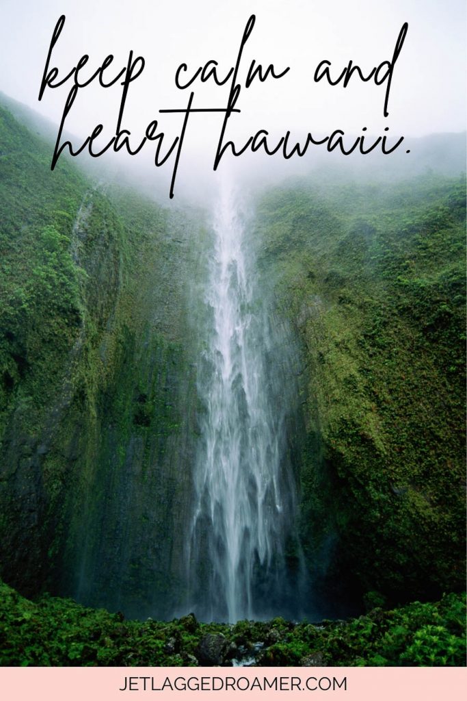 Waterfall in Hawaii. Hawaii caption csays Keep calm and heart Hawaii..