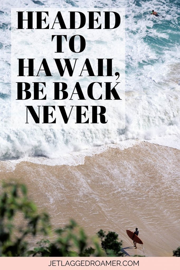 Hawaii captions that says Headed to Hawaii, be back never. Beach in Hawaii.
