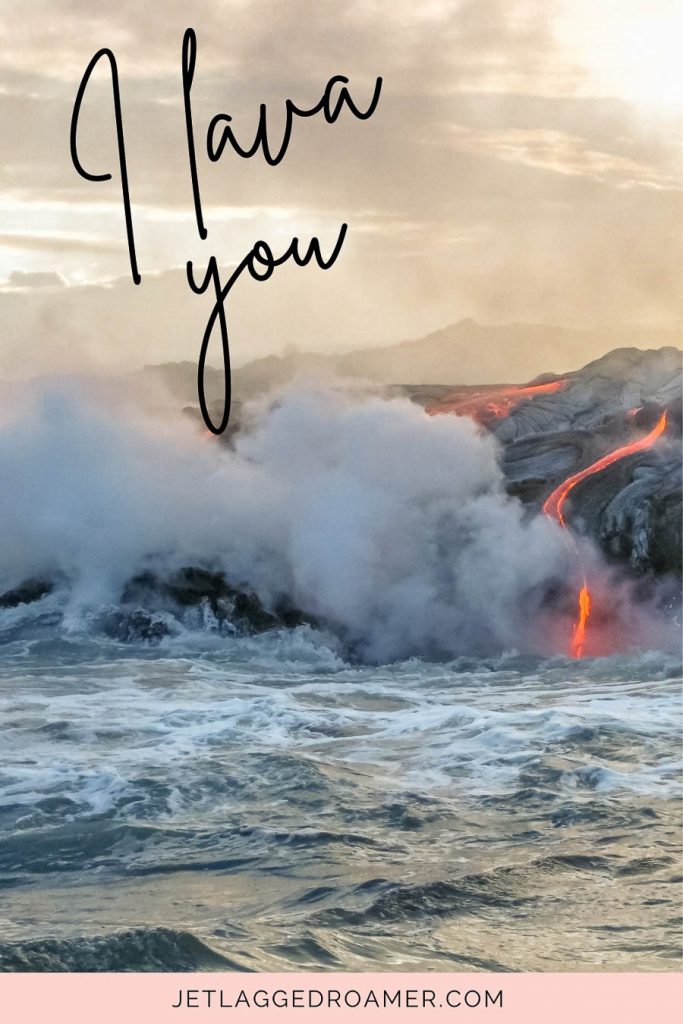 Lava emerging from volcano with one of the Hawaii love quotes that says I lava you.