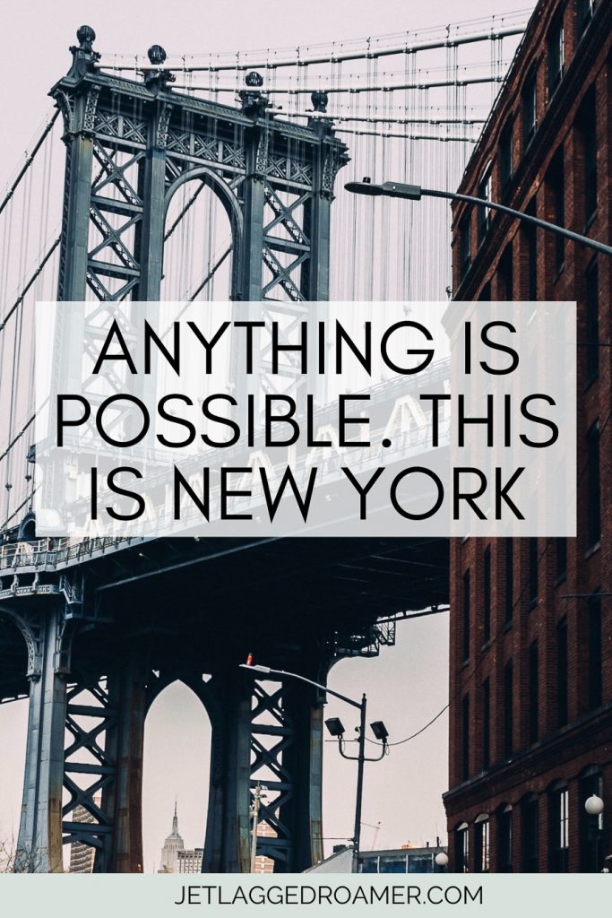 Manhattan bridge. New York Instagram caption that reads “Anything is possible. This is New York.” 