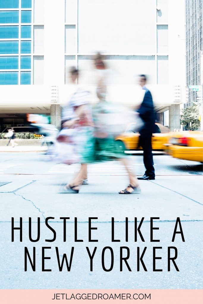 Text reads “Hustle like a New Yorker.” People walking on the busy streets in NYC. 