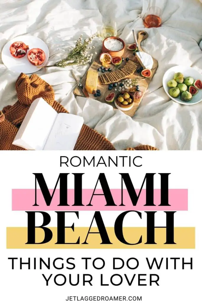 Pinterest pin for romantic things to do in Miami. Beach picnic. Text says romantic Miami Beach things to do with your lover. 