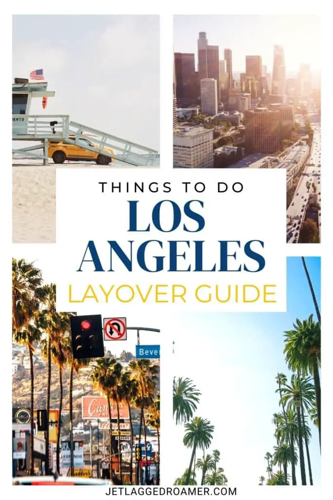 Pinterest pin for Layover In Los Angeles. Text says things to do Los Angeles, Layover guide. Los Angeles, California.