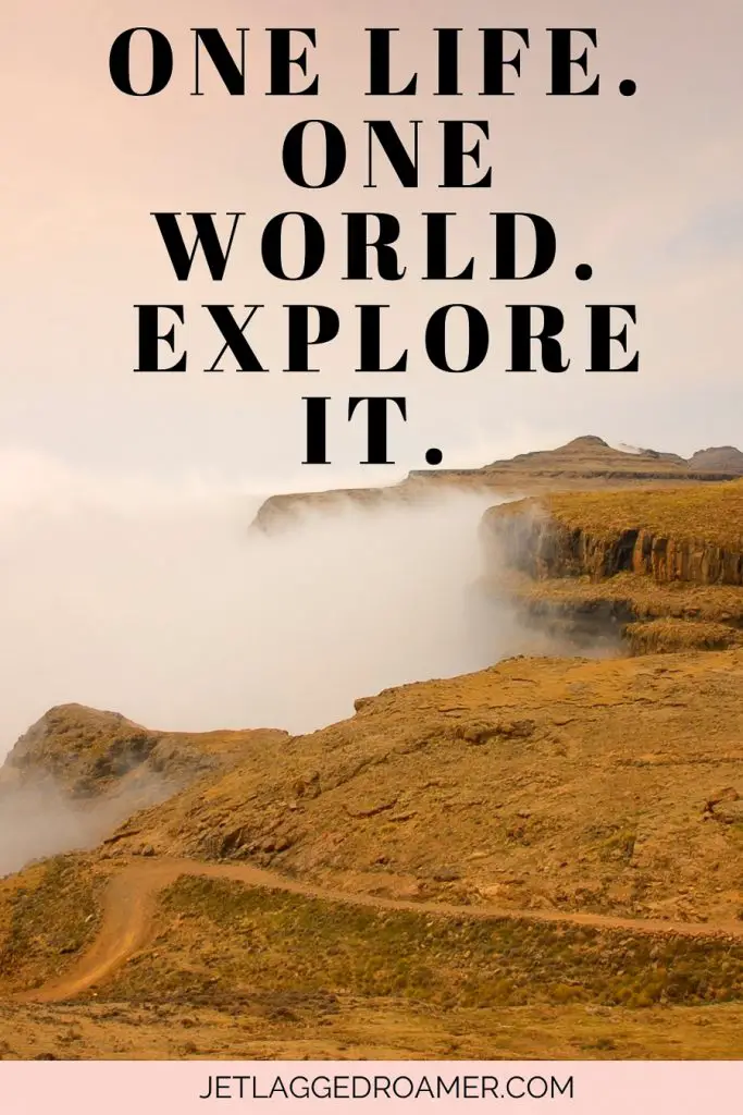 Travel captions for Instagram that says one life one world explore it. Cliff and the clouds. 