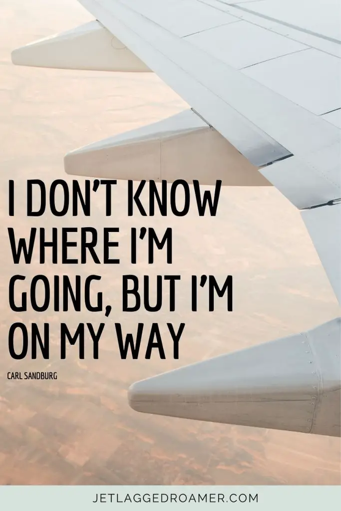 Travel pro for Instagram that says I don't know where I'm going, but I'm on my way. Wing of an airplane in the sky. 