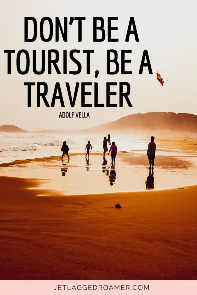 Short travel quote for Instagram that says don't be a tourist be a traveler. Friends and family on a beach during sunset.