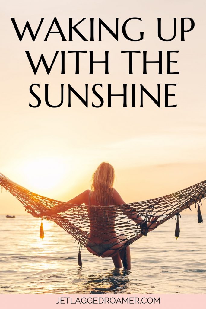 Sunshine caption for Instagram that says waking up with the sunshine. Woman on a hammock during sunrise. 