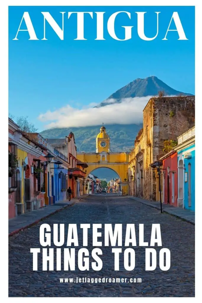 Things to do in Antigua, Guatemala Pinterest pin. Text says Antigua, Guatemala things to do. Antigua, Guatemala. 
