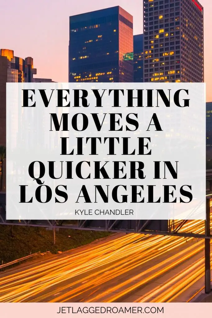Short Los Angeles quotes for Instagram that says Everything moves a little quicker in Los Angeles. Downtown Los Angeles at night. 