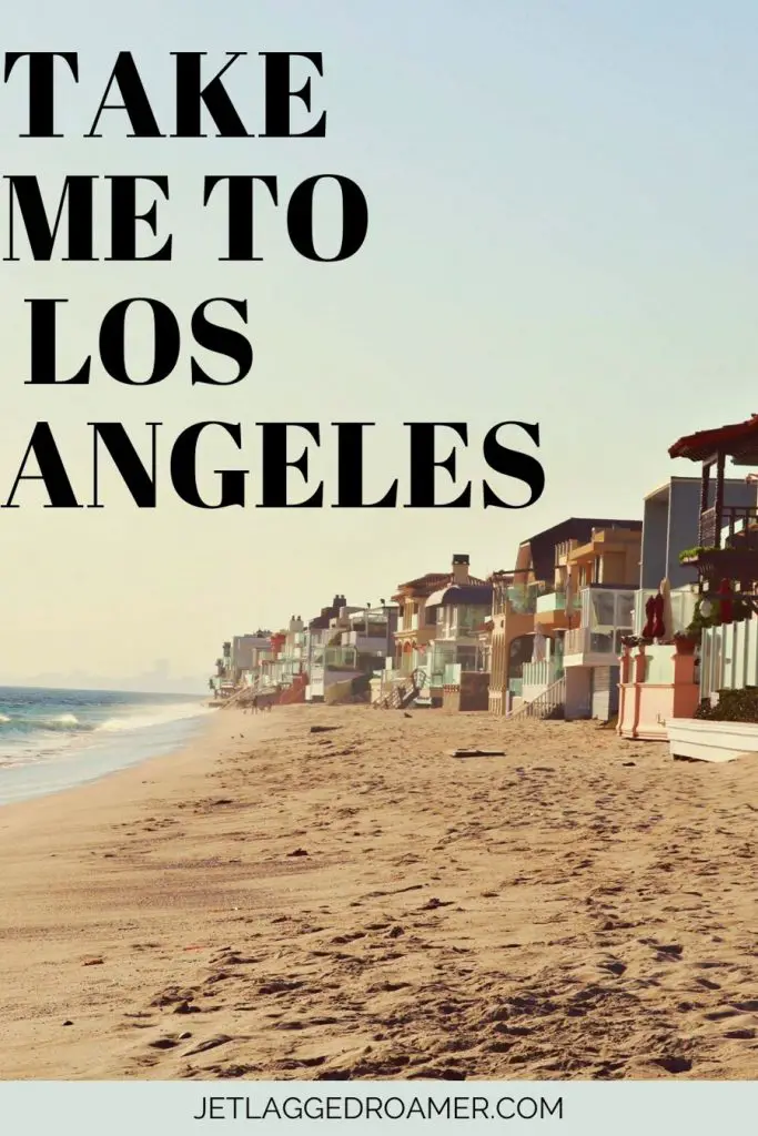 Fun Los Angeles captions that says take me to Los Angeles. image of homes on the beach. 