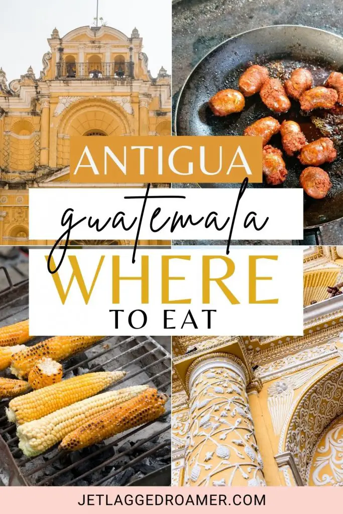Text says Antigua, Guatemala where to eat. Random food and places in Antigua. 