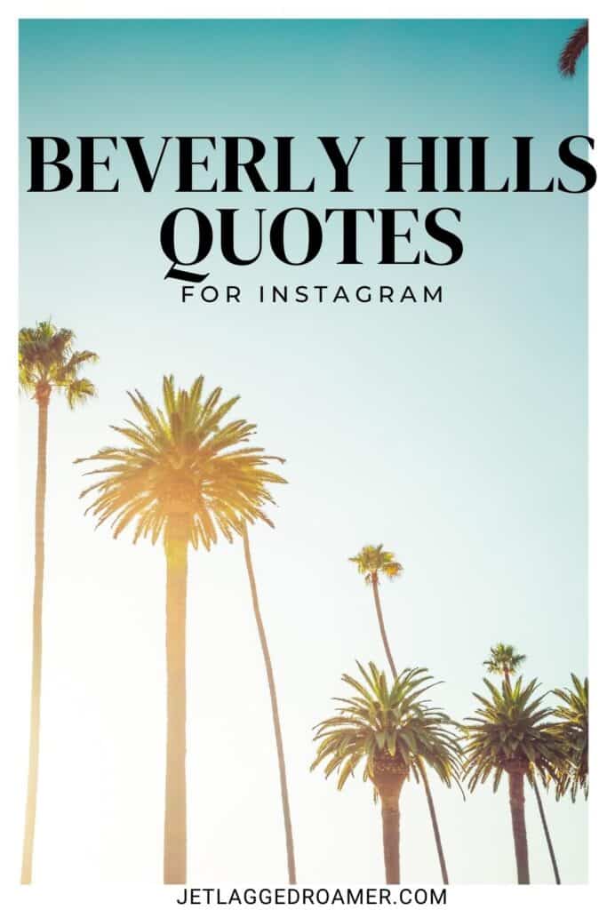 Text says Beverly Hills quotes for Instagram. Beverly Hills. Pinterest pin for Beverly Hills captions. 