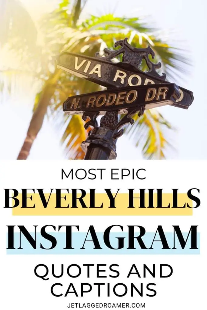 Beverly Hills captions Pinterest pin. Text says most epic Beverly Hills Instagram quotes and captions. Rodeo Drive. 