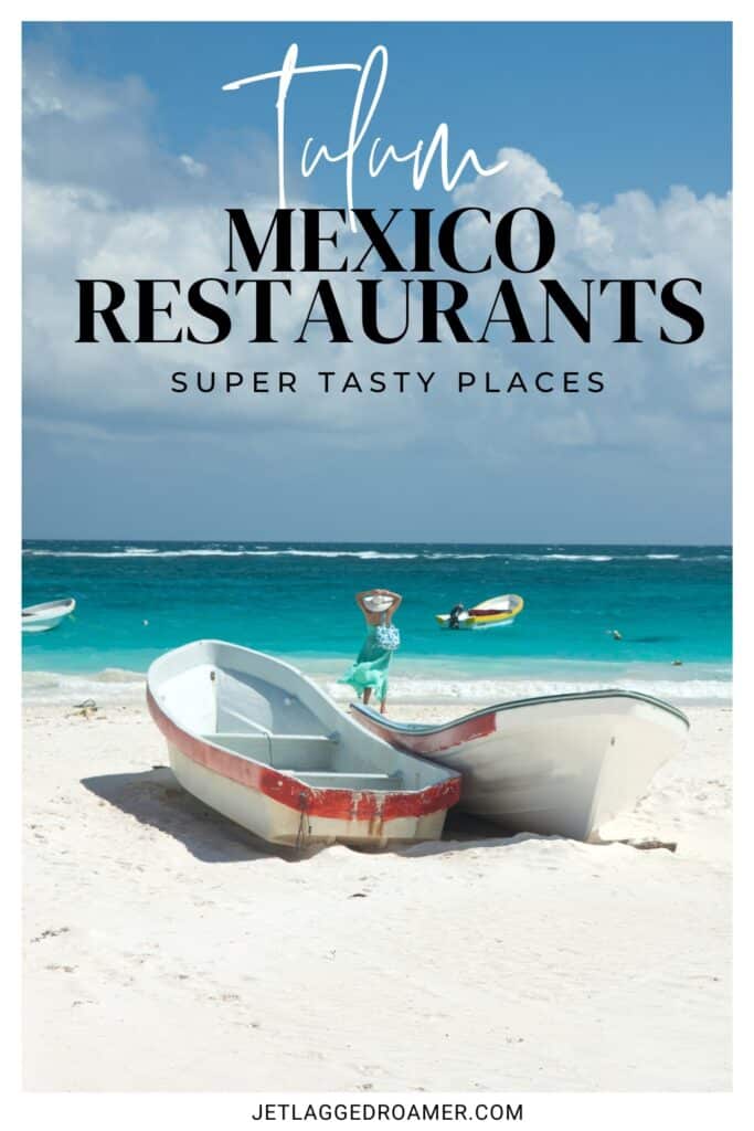 Text says Tulum, Mexico restaurants super tasty places. Beach in Tulum. Pinterest pin for top restaurants in Tulum. 