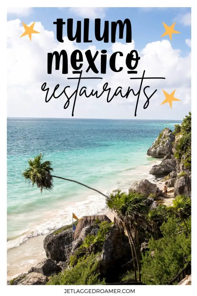 Pinterest pin for top restaurants in Tulum. Text says Tulum, Mexico restaurants. Beach in Tulum, Mexico. 