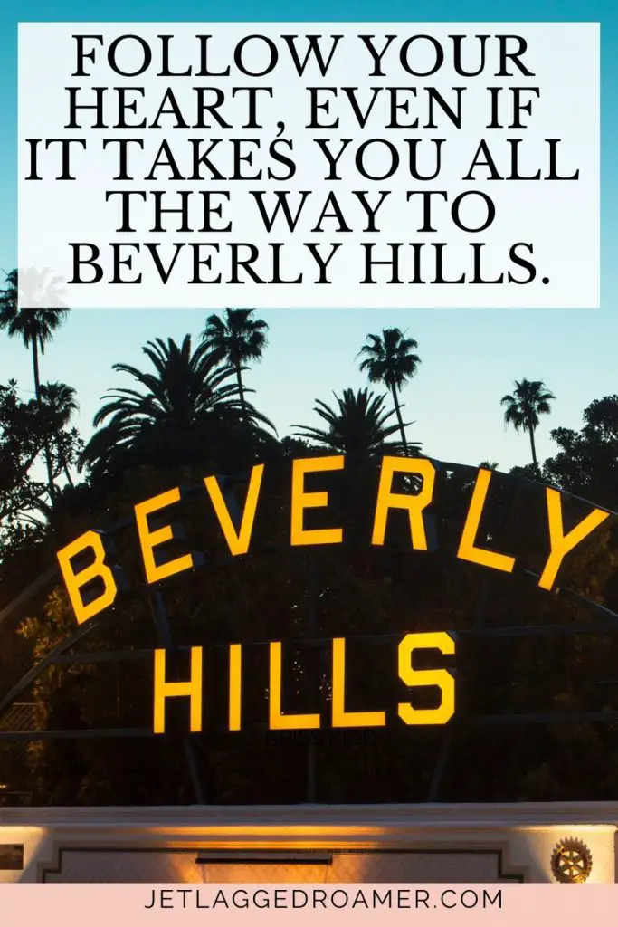 Lit up Beverly Hills sign with a Beverly Hills caption that says "Follow your heart, even if it takes you all the way to Beverly Hills."