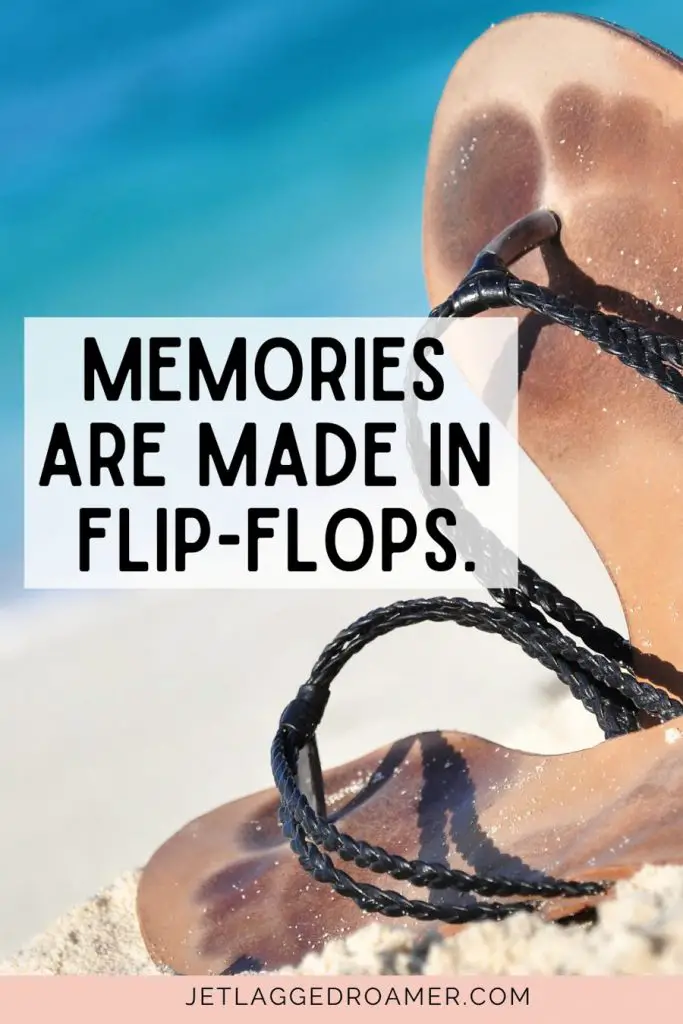 Mexico beach caption that says Memories are made in flip-flops. Flip flops on a beach in Mexico.
