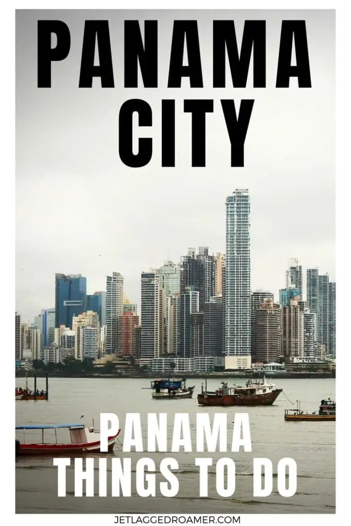 Pinterest pin for things to do in Panama City, Panama. Text says Panama City, Panama things to do. Panama City, Panama skyline. 