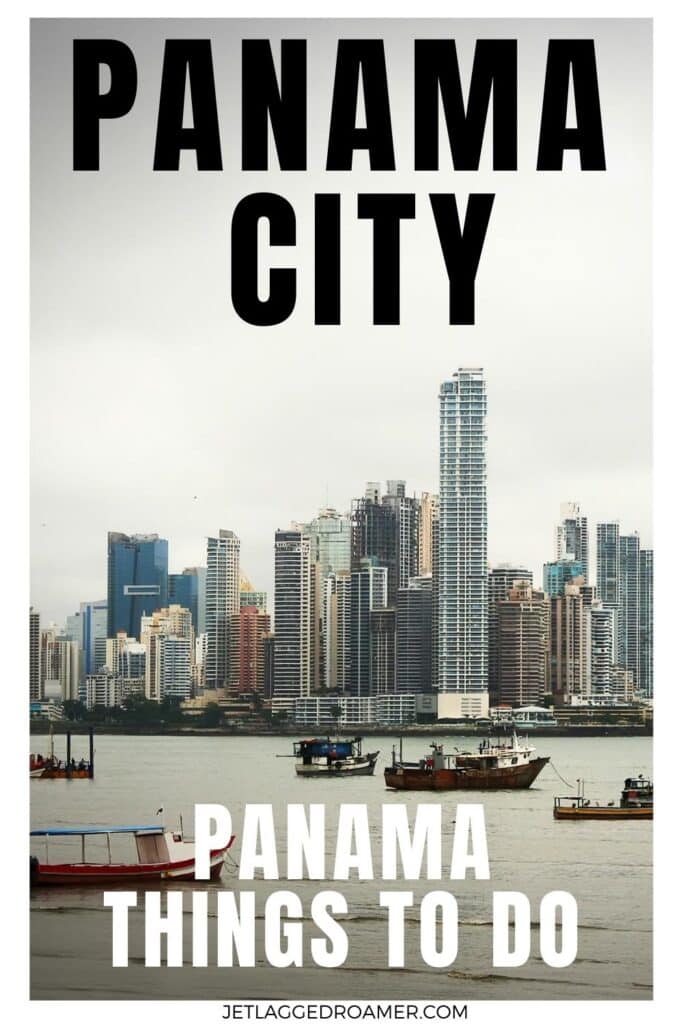 Pinterest pin for things to do in Panama City, Panama. Text says Panama City, Panama things to do. Panama City, Panama skyline. 