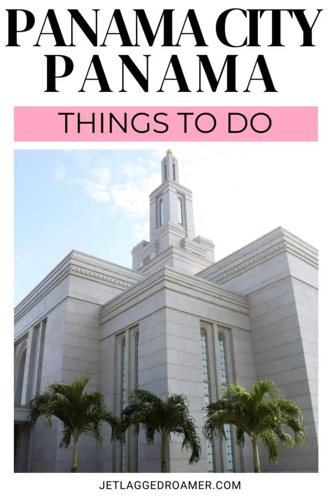 Pinterest pin for things to do in Panama City, Panama. Text says Panama City, Panama things to do. Building in Panama City, Panama. 