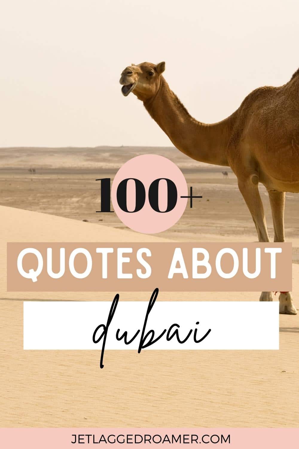 Dubai Instagram Captions Pinterest pin. Text says 100+ quotes about Dubai. Camel in the desert. 