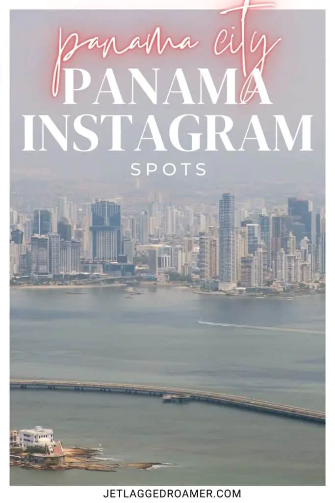 Pinterest pin for Panama City Photography Spots. Text says Panama City Instagram spots. Panama City, Panama skyline. 