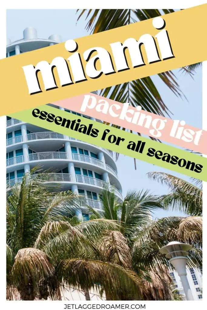 Pinterest pin for Miami packing list. Text says Miami packing list essentials for all seasons. Miami Beach, Florida. 
