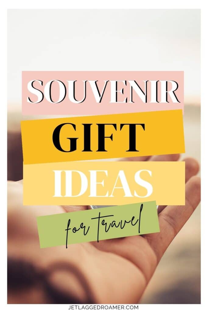 Pinterest pin for souvenir ideas. Text says souvenir gift ideas for travel. Souvenir. 