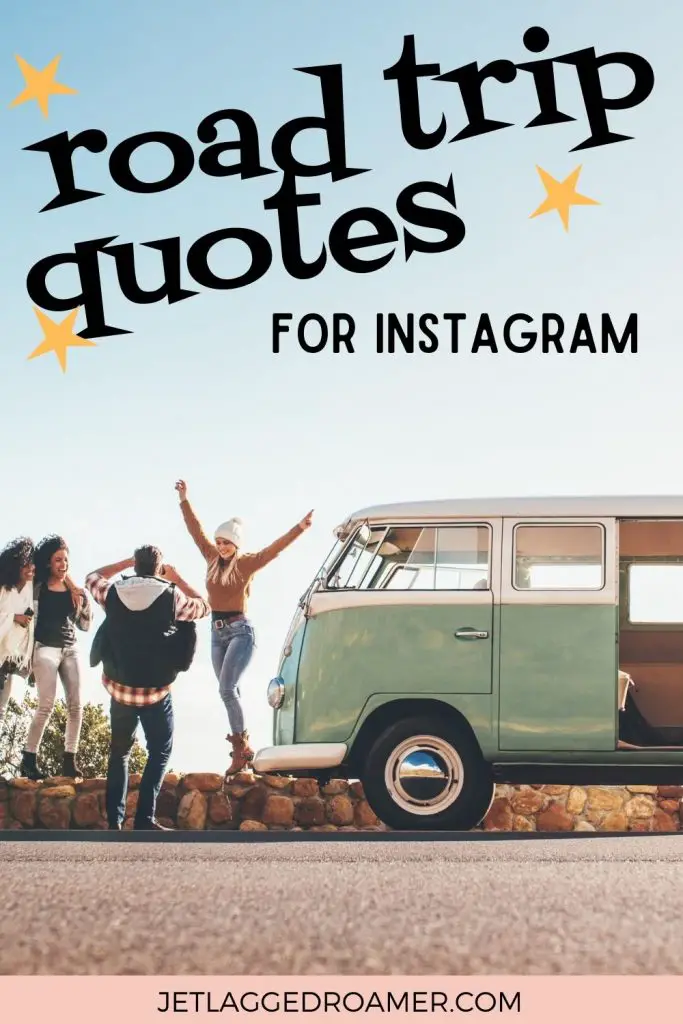 VW van with friends on the road. Road trip Instagram captions Pinterest pin text says road trip quotes for Instagram.