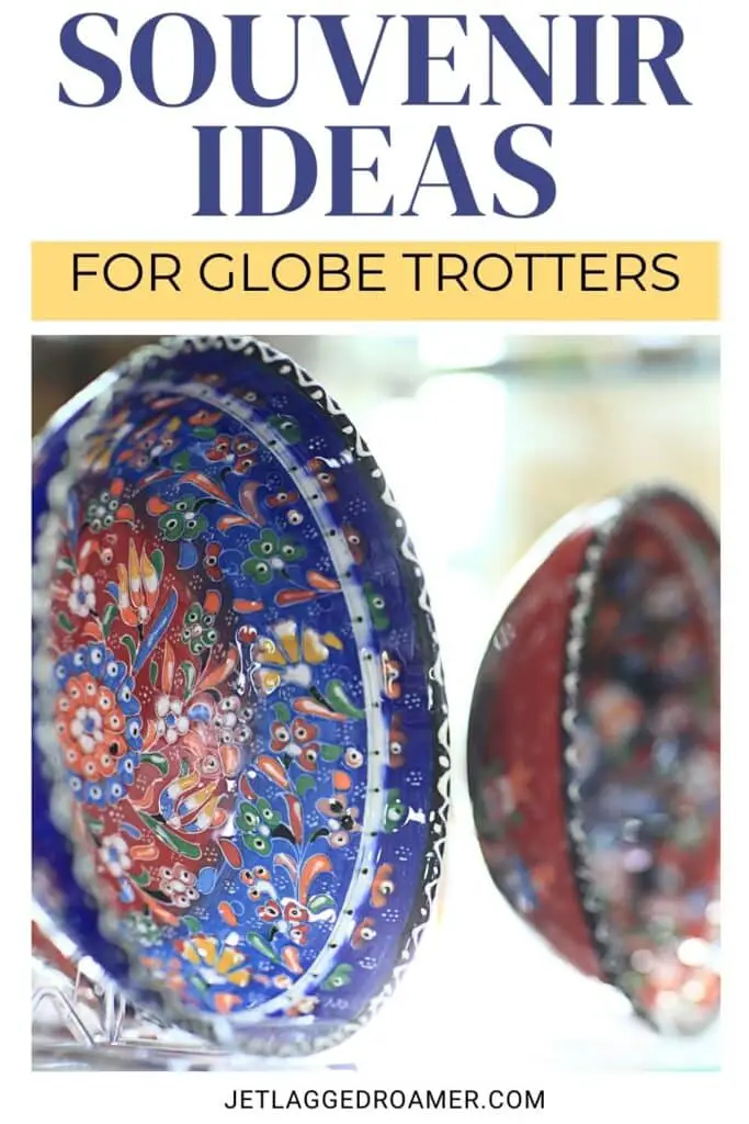 Pinterest pin for souvenir ideas. Bowls. Text says souvenir ideas for globe trotters. 