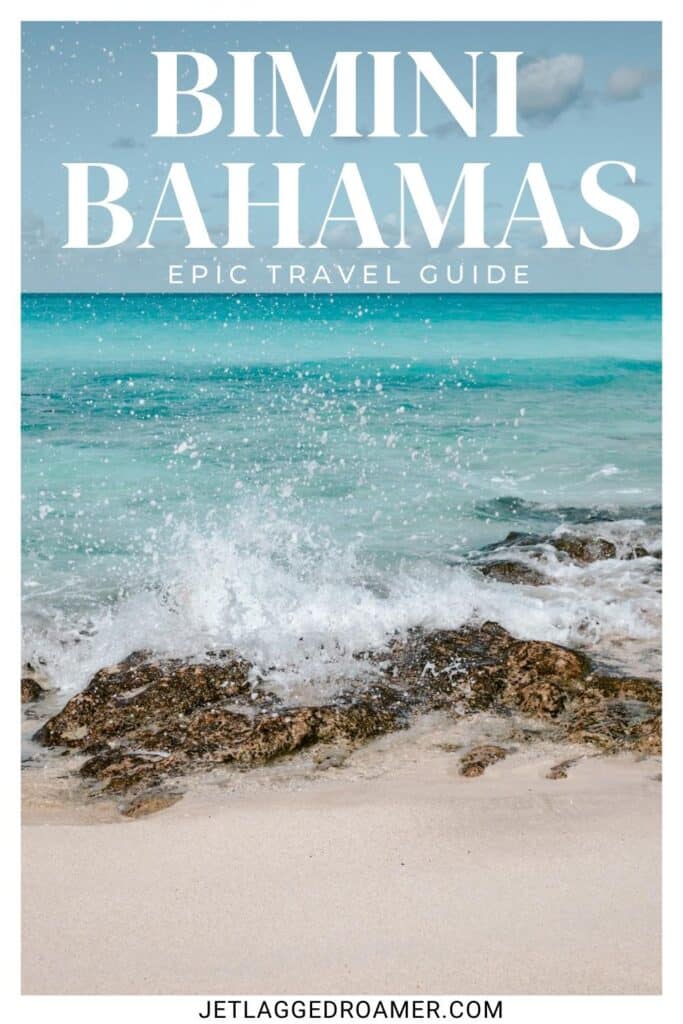Bimini travel guide Pinterest pin. Text says Bimini, Bahamas epic travel guide. Beach in Bimini, Islands.