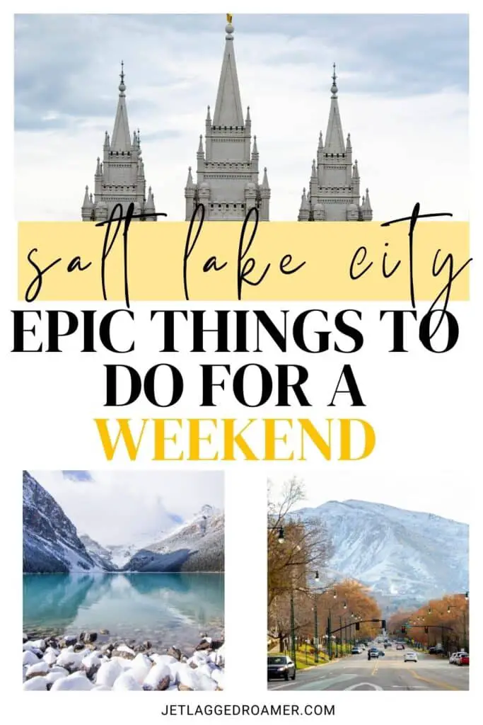 Text says Salt Lake City epic things to do for a weekend.  Weekend in Salt Lake City Pinterest pin. Salt Lake City, Utah. 