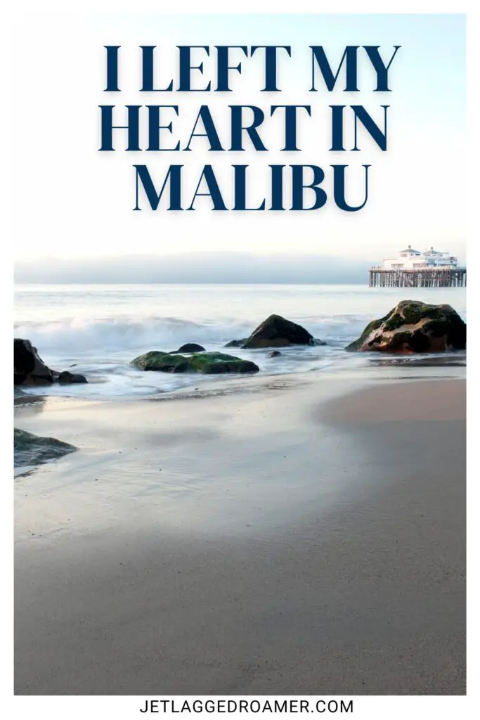 Malibu captions for Instagram photo of Malibu beach. Caption says I left my heart in Malibu.